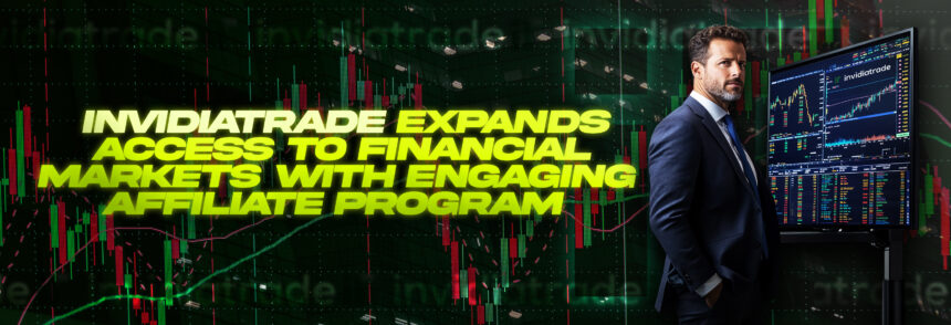 InvidiaTrade Expands Access to Financial Markets with Engaging Affiliate Program