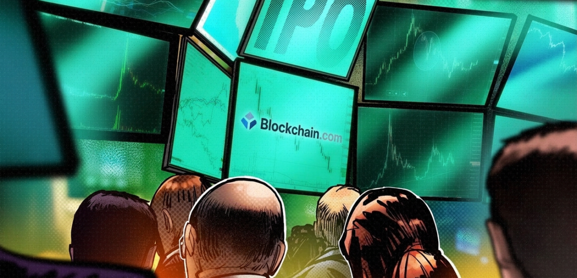 Blockchain.com eyes $500M IPO as crypto capital markets thaw: Report
